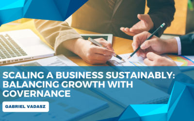 Scaling a Business Sustainably: Balancing Growth with Governance